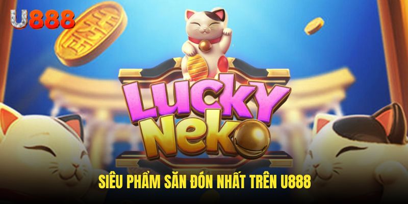 Siêu phẩm nổ hũ đổi thưởng  luôn bắt kịp xu hướng của U888