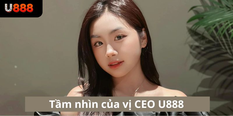 Khám phá tầm nhìn xa trông rộng của người phụ nữ tài năng 