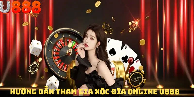 Vì sao nên tham gia trải nghiệm xóc đĩa trực tuyến tại u888